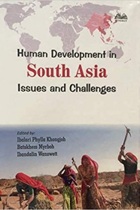 Human Development in South Asia: Issues and Challenges