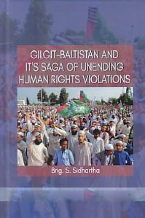 Gilgit-Baltistan and It's Saga of Unending Human Rights Violations 