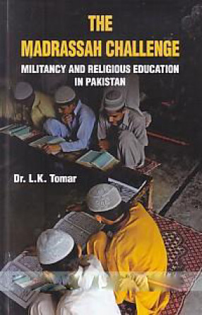 The Madrassah Challenge: Militancy and Religious Education in Pakistan 
