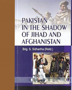 Pakistan in the Shadow of Jihad and Afghanistan