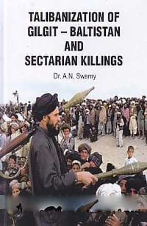 Talibanization of Gilgit-Baltistan and Sectarian Killings