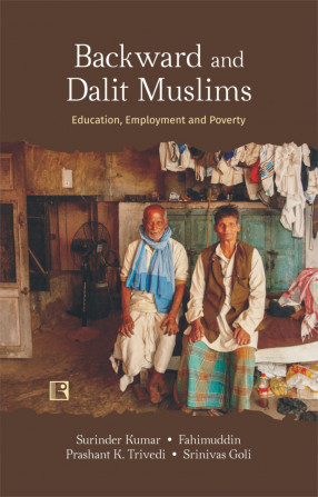 Backward and Dalit Muslims: Education, Employment and Poverty