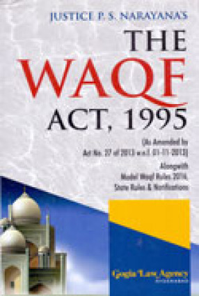 P.S. Narayana's the Waqf Act, 1995: As Amended by Act No. 27 of 2013 w.e.f. 01-11-2013 Alongwith Model Waqf Rules 2016, State Rules, Orders Regulations, & Notifications