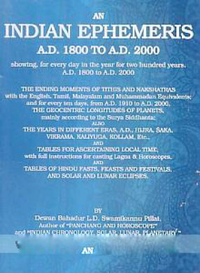 An Indian Ephemeris, A.D. 1800 to A.D. 2000: Showing, for Every Day in the Year for Two Hundred Years, A.D. 1800 to A.D. 2000