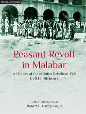 Peasant Revolt in Malabar: A History of the Malabar Rebellion, 1921