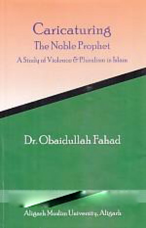 Caricaturing the Noble Prophet: A Study of Violence and Pluralism in Islam