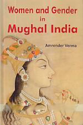 Women and Gender in Mughal India 