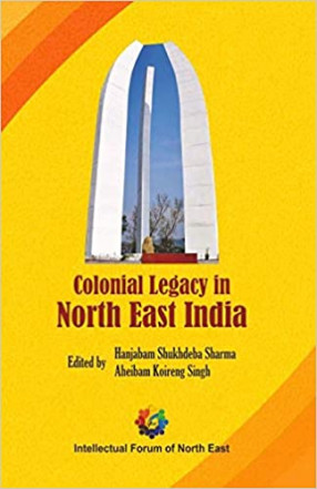 Colonial Legacy in North East India