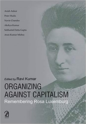 Organizing Against Capitalism: Remembering Rosa Luxemburg