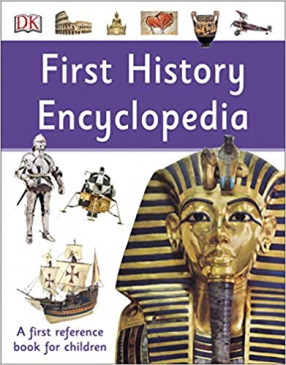 First History Encyclopedia: A First Reference Book for Children