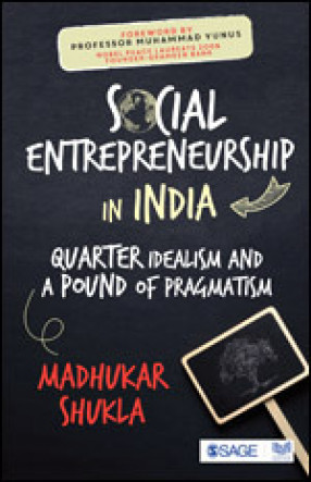 Social Entrepreneurship in India: Quarter Idealism and a Pound of Pragmatism