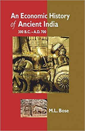 An Economic History of Ancient India: 300 B.C.-A.D. 700