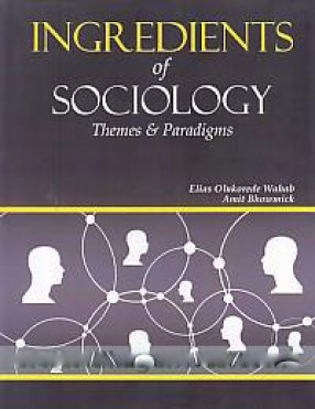 Ingredients of Sociology: Themes & Paradigms