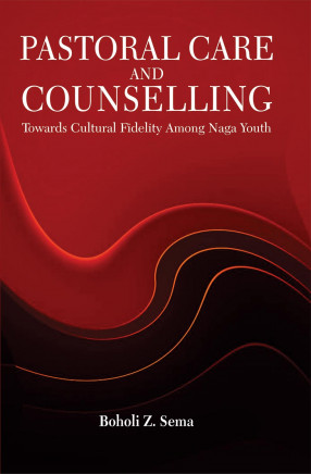 Pastoral Care and Counselling: Towards Cultural fidelity Among Naga Youth