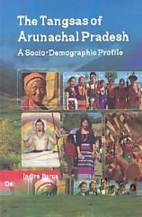 The Tangsas of Arunachal Pradesh: A Socio-Demographic Profile 