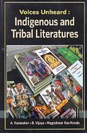 Voices Unheard: Indigenous and Tribal Literatures: A Festschrift in Honour