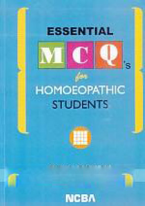 EsSential MCQ's for Homoeopathic Students: Comprising Materia Medica, Organon, Pharmacy, Repertory and Schuessler's Biochemistry