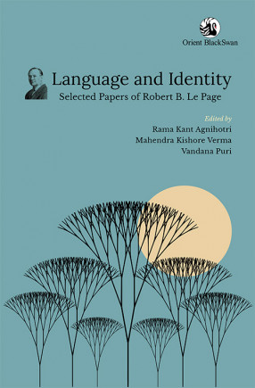 Language and Identity: Selected Papers of Robert B. Le Page 