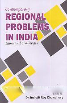 Contemporary Regional Problems in India: Issues and Challenges 