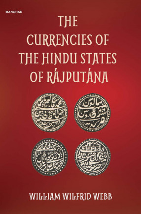 The Currencies of the Hindu States of Rajputana