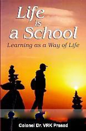 Life is A School: Learning as A Way of Life