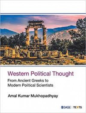 Western Political thought: From Ancient Greeks to Modern Political Scientists 