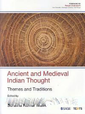 Ancient and Medieval Indian Thought: Themes and Traditions