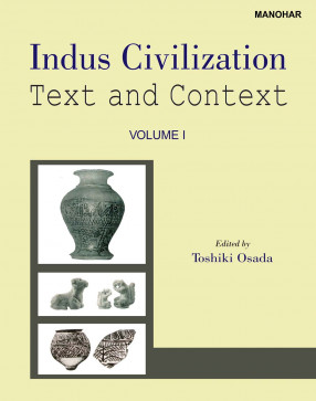 Indus Civilization: Text and Context,  Volume 1