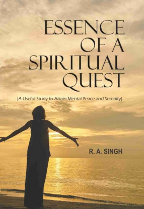 Essence of a Spiritual Quest: A Useful Study to Attain Mental Peace and Serenity