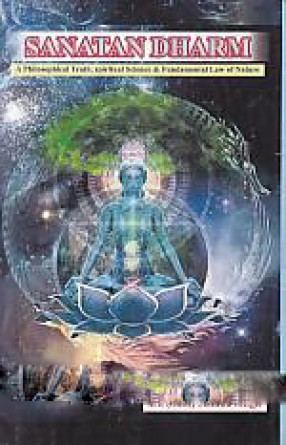 Sanatan Dharma: A Philosophical Truth, Spiritual Science & Fundamental Law of Nature 
