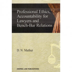 Professional Ethics, Accountability for Lawyers and Bench-Bar Relations