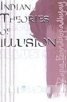 Indian Theories of Illusion