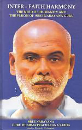 Inter-Faith Harmony: the Need of Humanity and the Vision of Sree Narayana Guru