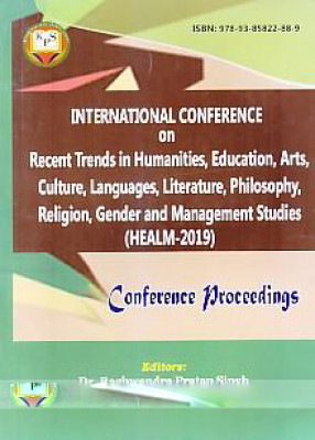 International Conference on Recent Trends in Humanities, Education, Arts, Culture, Languages, Literature, Philosophy, Religion, Gender and Management Studies (HEALM-2019), 4th May, 2019
