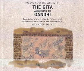 The Gospel of Selfless Action, or, The Gita According to Gandhi 