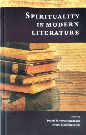 Spirituality in Modern Literature: Vedanta and the Ramakrishna Movement in the Modern Literature of India and the Americas 