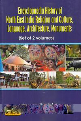 Encyclopaedia History of North East India: Religion and Culture, Language, Architecture Monument
