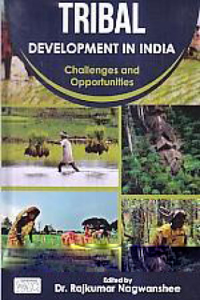 Tribal Development in India: Challenges and Opportunities