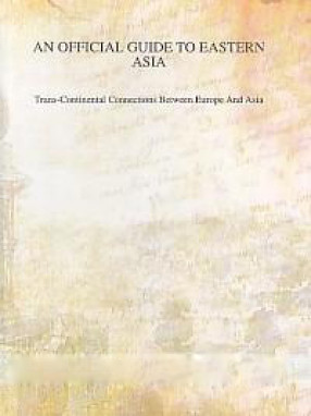 An Official Guide to Eastern Asia: Trans-continental Connections Between Europe and Asia