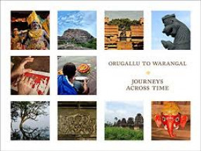 Orugallu to Warangal: Journeys Across Time
