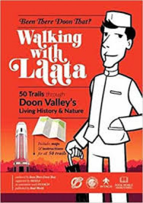 Walking With Laata: 50 Trails Through Doon Valley's Living History & Nature 