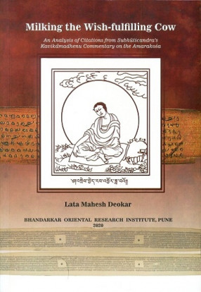 Milking the Wish-Fulfilling Cow: An Analysis of Citations of Subhuticandra's Kavikamdhenu Commentary on the Amarakosa