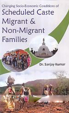 Changing Socio-Economic Conditions of Scheduled Caste Migrant & Non-Migrant Families