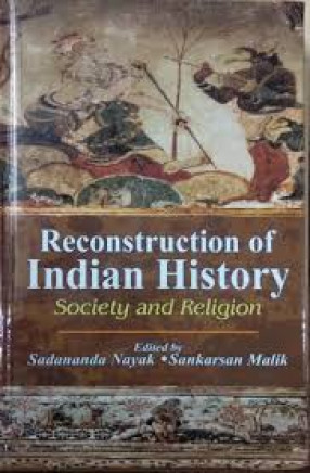 Reconstruction of Indian History: Society and Religion 
