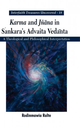 Karma and Jnana in Sankara's Advaita Vedanta: A theological and Philosophical Interpretation