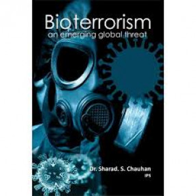 Bioterrorism: An Emerging Global Threat