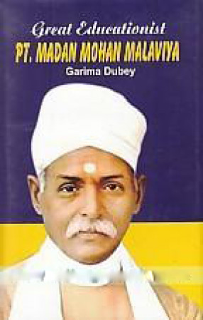 Great Educationist: Pt. Madan Mohan Malaviy