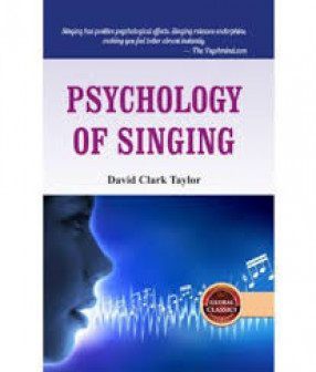 Psychology of Singing: A Rational Method of Voice Culture Based on A Scientific Analysis of all Systems, Ancient and Modern 