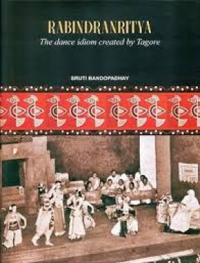 Rabindranritya: the Dance Idiom Created by Tagore