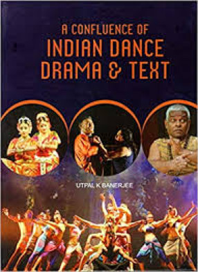 A Confluence of Indian Dance, Drama & Text